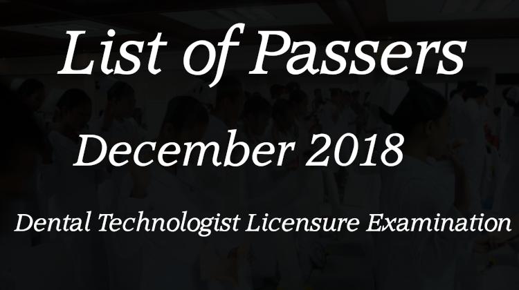 List of Passers for December 2018 Dental Technologist Licensure Examination