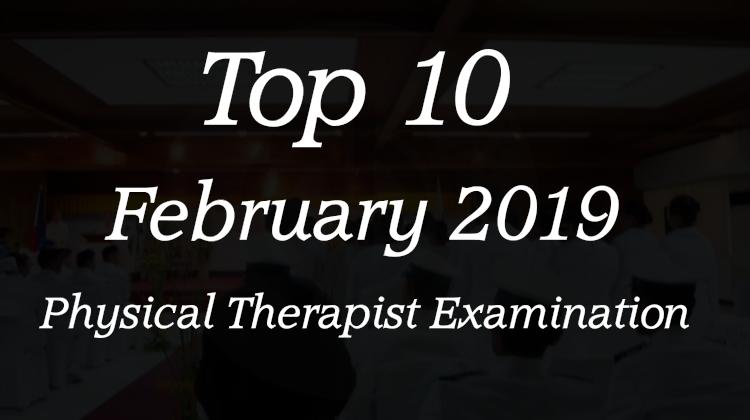 Top 10 Passers for February 2019 Physical Therapist Licensure Examination