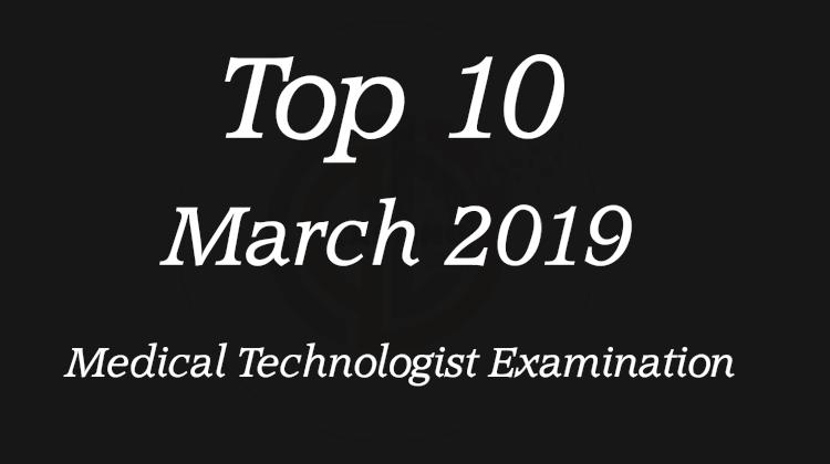 Top 10 Passers for March 2019 Medical Technologist Licensure Examination