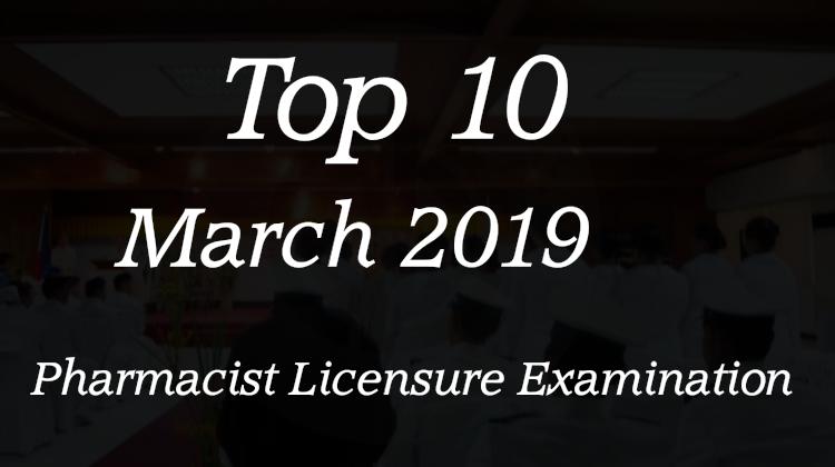 Top 10 Passers for March 2019 Pharmacist Licensure Examination