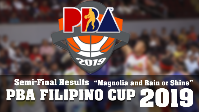 PBA All Filipino Cup 2019 ,
Semi-final scores and results between Magnolia Hotshots and Rain or Shine