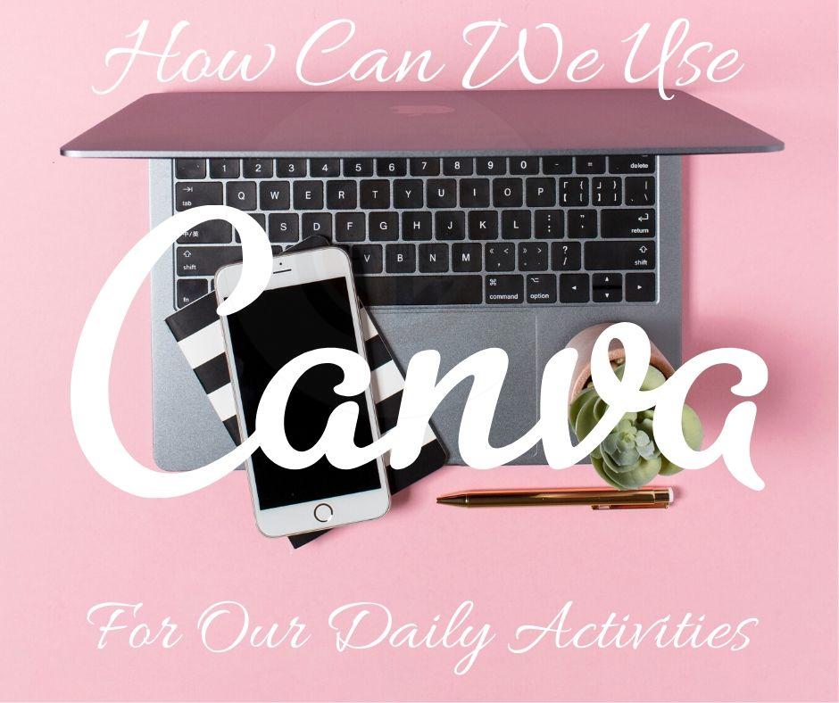 How Can We Use Canva for Our Daily Needs
